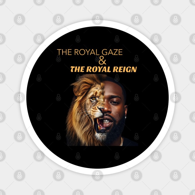 THE ROYAL GAZE & THE ROYAL REIGN Magnet by Lamar 's Store